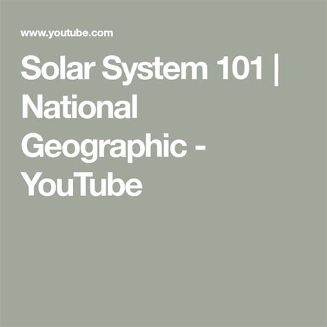 Solar System 101 National Geographic Youtube Solar System Learn