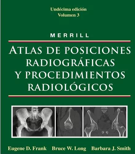 Libro Atlas De Posiciones Radiogr Ficas Y Procedimientos Rad Cuotas