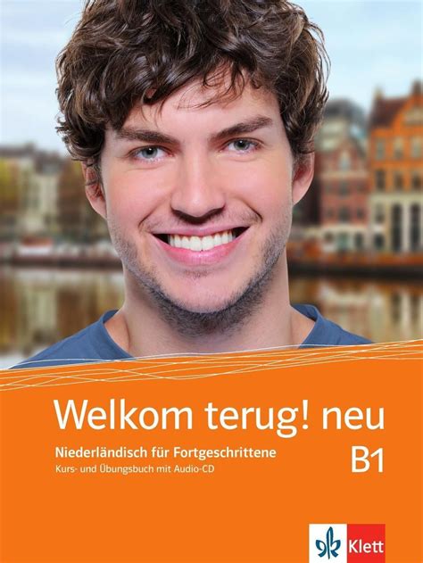 Welkom Terug Neu B1 Niederlndisch Fr Fortgeschrittene Kurs Und