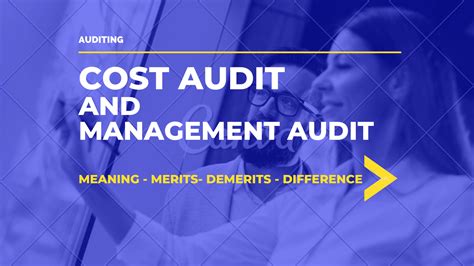 Cost Audit And Management Audit Meaning Advantages Limitations