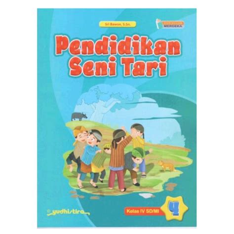 Buku Pendidikan Seni Tari Sd Mi Kelas Kurikulum Merdeka Yudhistira