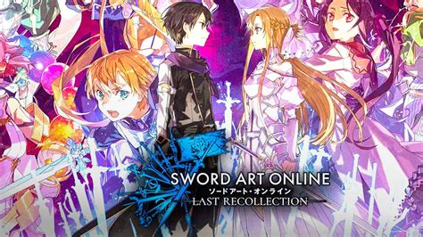 SWORD ART ONLINE Last Recollection Launch Trailer GameSpot