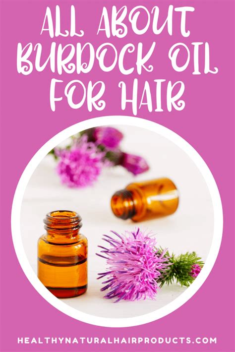 All About Burdock Oil for Hair