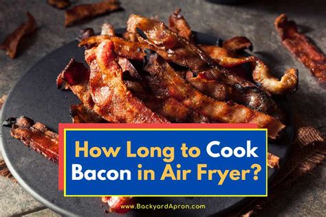 How Long To Cook Bacon In An Air Fryer Recipe More