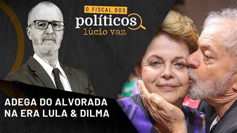 Vinho A R Cacha A A R Adega Do Alvorada Na Era Lula E Dilma