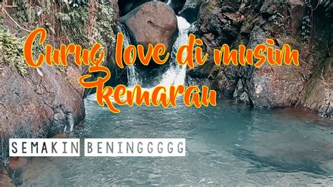 Kondisi Curug Love Sentul Bogor Musim Kemarau Wisataalam Hiking