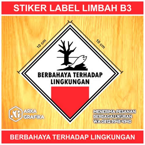 Jual Stiker Label Limbah B3 Berbahaya Terhadap Lingkungan Xxl Kota Bekasi Arka Grafika