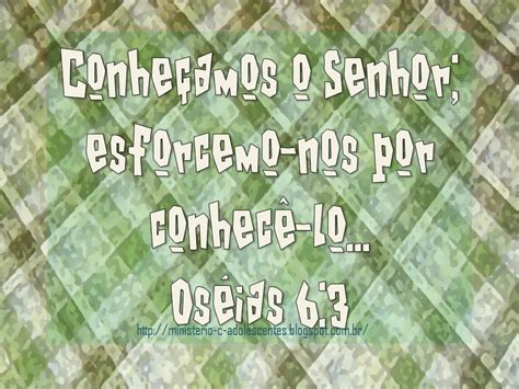 Ministério Adolescentes Versículo da Semana Oséias 6 3