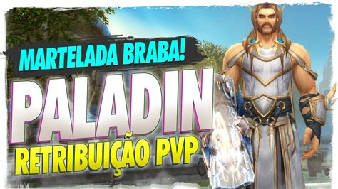 Paladino Retribui O A Martelada Forte No Pvp World Of Warcraft