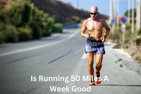 Is Running Miles A Week Good Great Running Advice