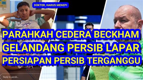 PARAHKAH Cedera Beckham Menepi Berapa Pekan Gelandang Persib Merasa