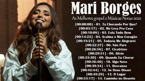 Mari Borges As Melhores E Mais Tocadas De Musicas Gospel De