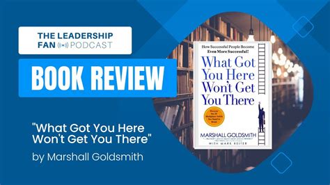 Book Review What Got You Here Won T Get You There By Marshall