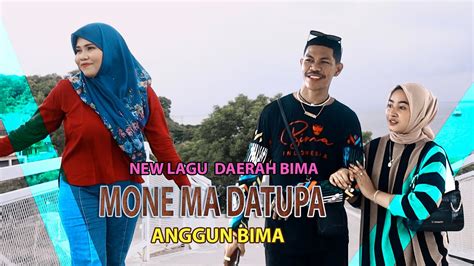 Lagu Bima Terbaru Mone Ma Datupa Anggun Bima Official Music Video