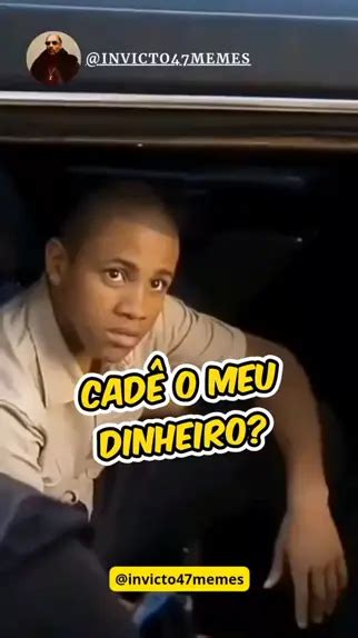 Cad O Meu Dinheiro Fy Meme Series Memeseries Fy Meme Fy Y