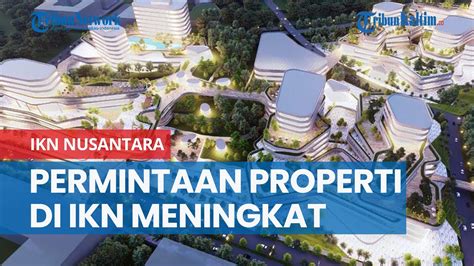 Meningkatnya Permintaan Properti Di Kawasan Penyangga IKN Nusantara