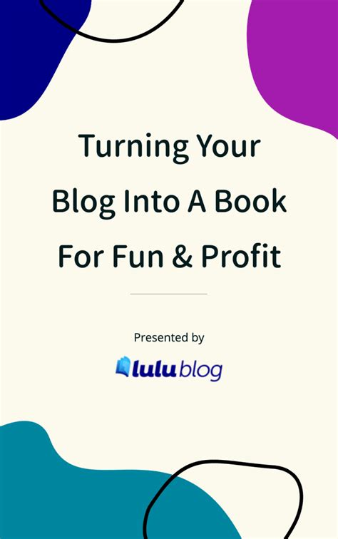 From Blog To Book How To Turn Your Content Into A Published Book