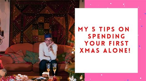 My Top 5 Tips On Spending Your First Christmas Alone Youtube