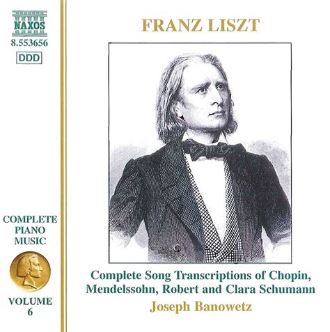 Franz Liszt intégrale de l oeuvre pour piano Vol 6 Joseph Banowetz