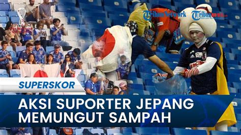 Viral Aksi Suporter Jepang Gotong Royong Pungut Sampah Di Stadion