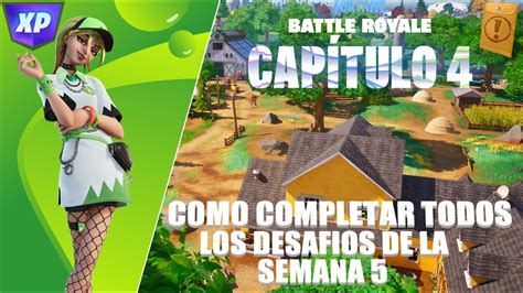 Como Completar Todos Los DesafÍos De La Semana 5 Fortnite Capitulo 4 Temporada 1 Youtube