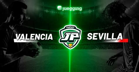 Onces Probables Jornada 29 Valencia Sevilla Juegging Apuestas