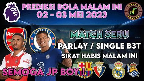 PREDIKSI BOLA MALAM INI TANGGAL 02 03 MEI 2023 PREDIKSI MIX