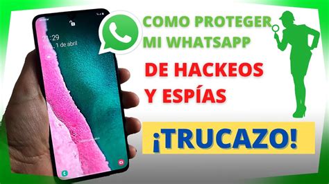 Como Evitar Hackeo De Whatsapp Proteger Tu Cuenta Y Que No Te Esp En