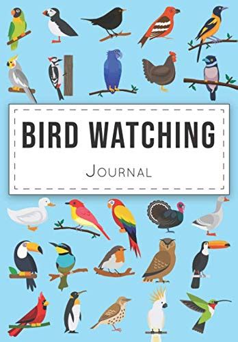 Bird Watching Journal A Birding Log Book With Pictures To Record All