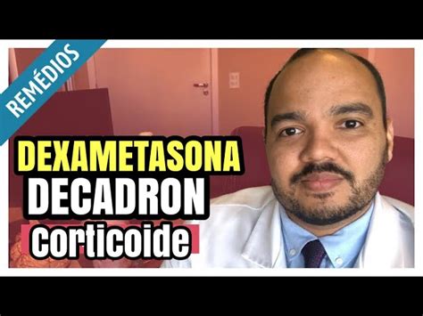 Dexametasona Decadron Para Que Serve Como Usar E Riscos 59 Off