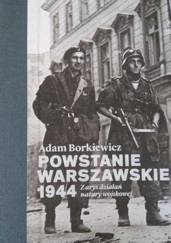 Powstanie Warszawskie 1944 Zarys działań natury wojskowej Adam