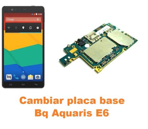 Cambiar Placa Base Bq Aquaris E6 Reparación de Móvil Madrid