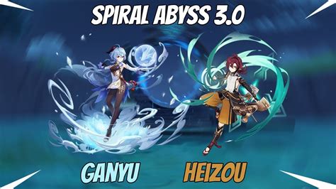 3 0 Spiral Abyss 12 Floor Ganyu Melt Heizou Taser YouTube