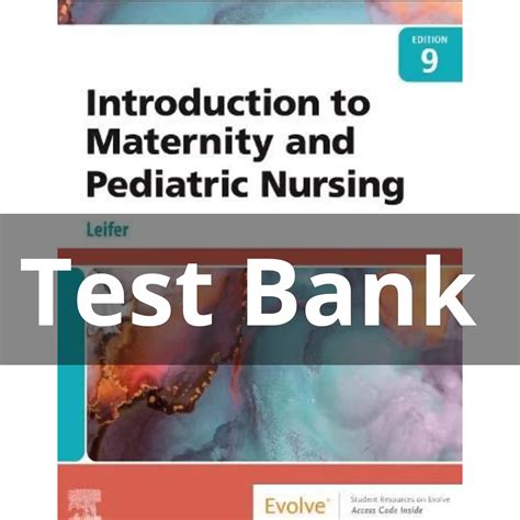 Introduction To Maternity And Pediatric Nursing 9th Edition Test Bank