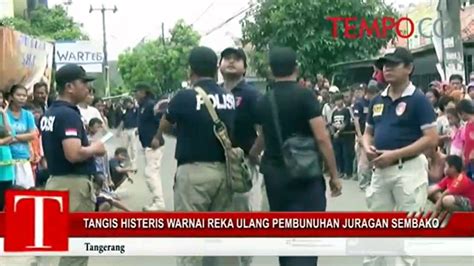 Tangis Histeris Warnai Reka Ulang Pembunuhan Juragan Sembako Video