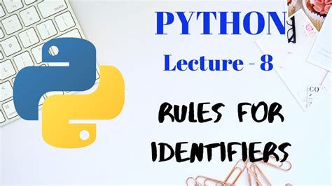 Rules For Writing IDENTIFIERS In PYTHON Lecture 8 YouTube