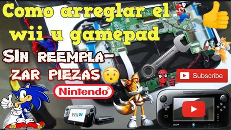 Como Arreglar El Wii U Gamepad SIN REEMPLAZAR LAS PIEZAS Tutorial