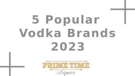 5 Popular Vodka Brands 2023 by Jason Grace - Issuu