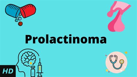 Prolactinoma Causes Signs And Symptoms Diagnosis And Treatment