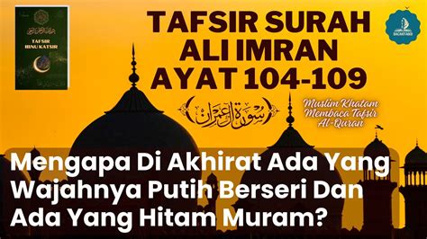 342 Tafsir Surah Ali Imran Ayat 104 109 Youtube