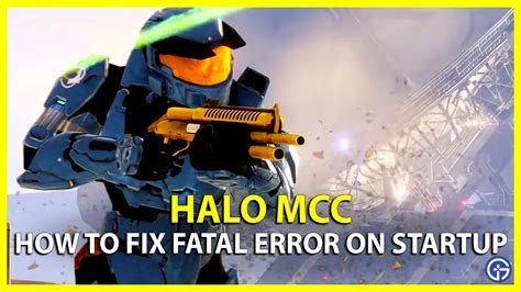 How To Fix Halo Mcc Fatal Error On Startup Ue Fatal Error