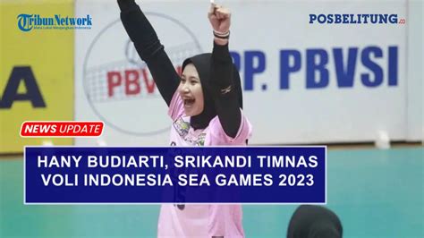 Sosok Hany Budiarti Srikandi Timnas Voli Indonesia SEA Games 2023