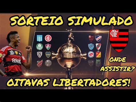 Simula O Do Sorteio Da Libertadores Oitavas De Final Onde Assistir