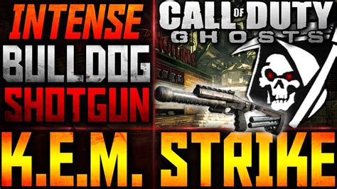 Cod Ghosts Fast Bulldog Shotgun Kem Strike Youtube