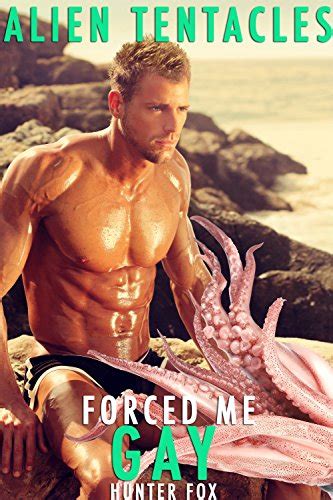 Alien Tentacles Forced Me Gay Kindle Edition By Fox Hunter Literature Fiction Kindle