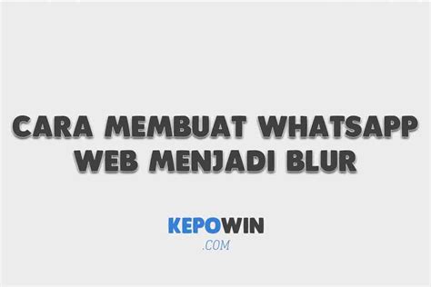 The Words Cara Membuat Whatsapp Web Menadai Blurr