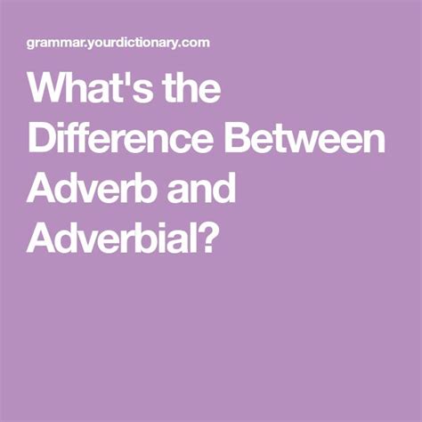 What S The Difference Between Adverb And Adverbial Adverbs