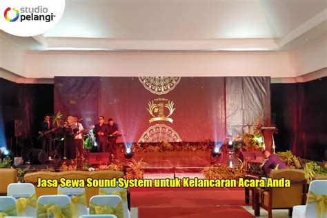 Jasa Sewa Sound System Untuk Keperluan Acara Anda Pelangi Event