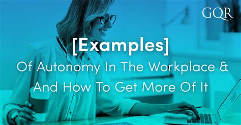 Examples Of Autonomy In The Workplace And How To Get More Of It Gqr