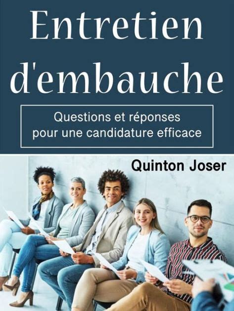 Entretien Dembauche Questions Et Réponses Pour Une Candidature